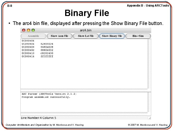Appendix B - Using ARCTools B-8 Binary File • The arc 4 bin file,