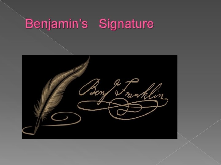 Benjamin’s Signature 