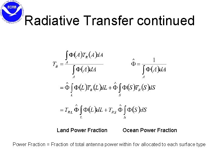 Radiative Transfer continued Land Power Fraction Ocean Power Fraction = Fraction of total antenna
