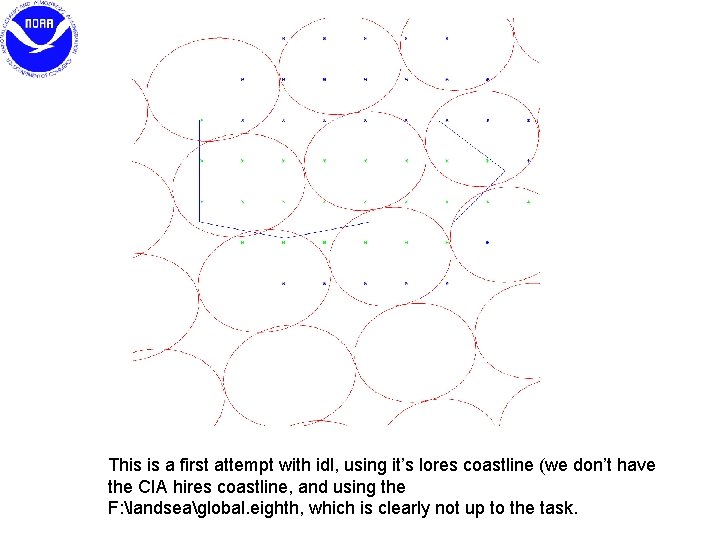 This is a first attempt with idl, using it’s lores coastline (we don’t have