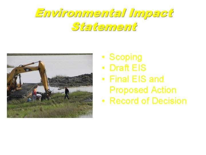 Environmental Impact Statement • Scoping • Draft EIS • Final EIS and Proposed Action