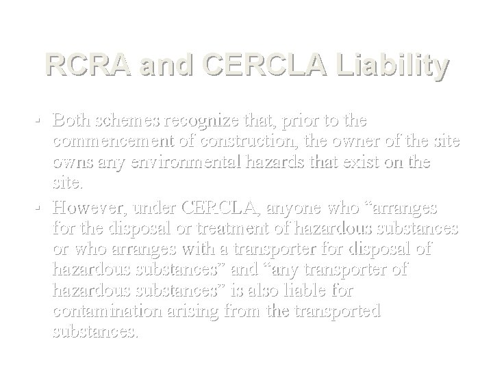 RCRA and CERCLA Liability ▪ Both schemes recognize that, prior to the commencement of