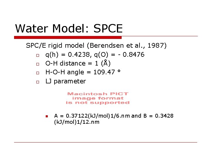 Water Model: SPCE SPC/E rigid model (Berendsen et al. , 1987) o q(h) =