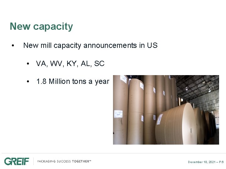 New capacity • New mill capacity announcements in US • VA, WV, KY, AL,