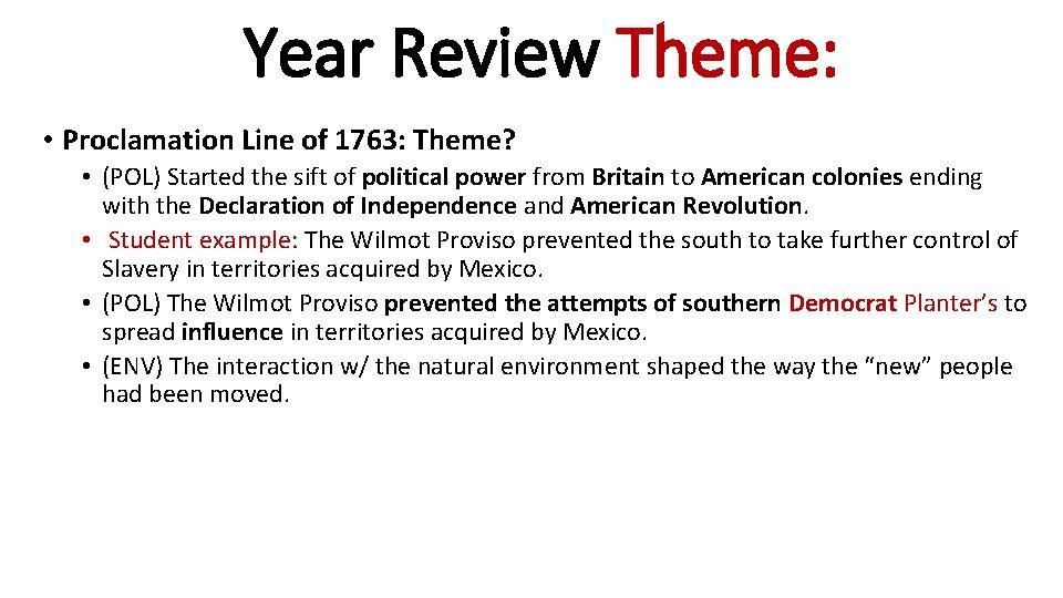 Year Review Theme: • Proclamation Line of 1763: Theme? • (POL) Started the sift