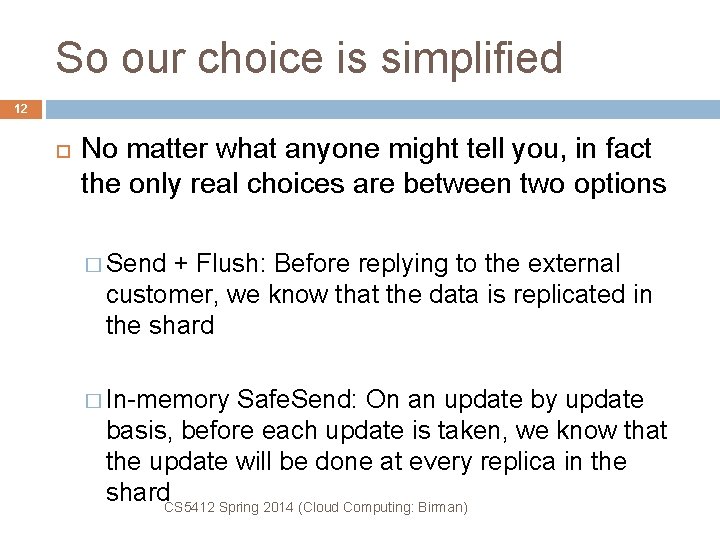 So our choice is simplified 12 No matter what anyone might tell you, in