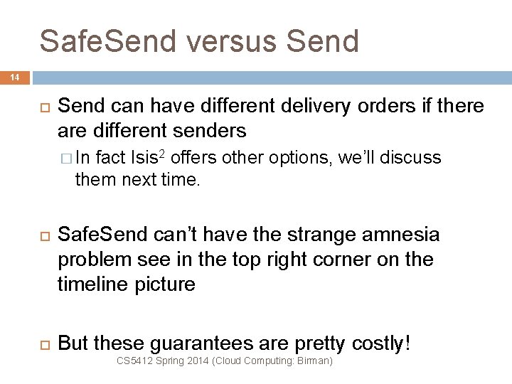 Safe. Send versus Send 14 Send can have different delivery orders if there are