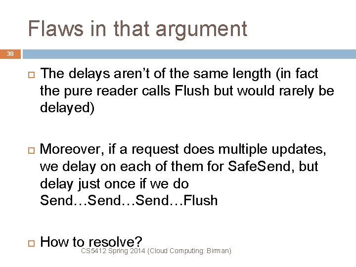 Flaws in that argument 30 The delays aren’t of the same length (in fact