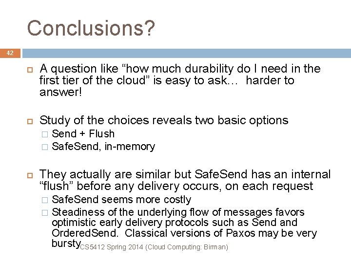 Conclusions? 42 A question like “how much durability do I need in the first