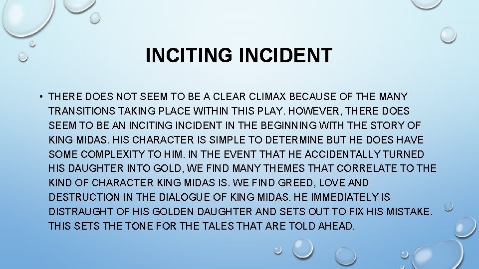 INCITING INCIDENT • THERE DOES NOT SEEM TO BE A CLEAR CLIMAX BECAUSE OF