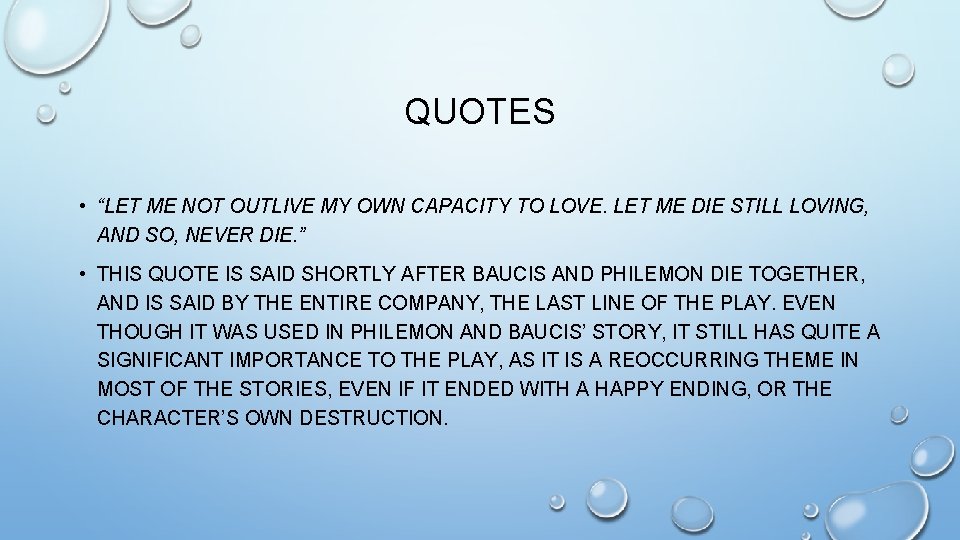 QUOTES • “LET ME NOT OUTLIVE MY OWN CAPACITY TO LOVE. LET ME DIE