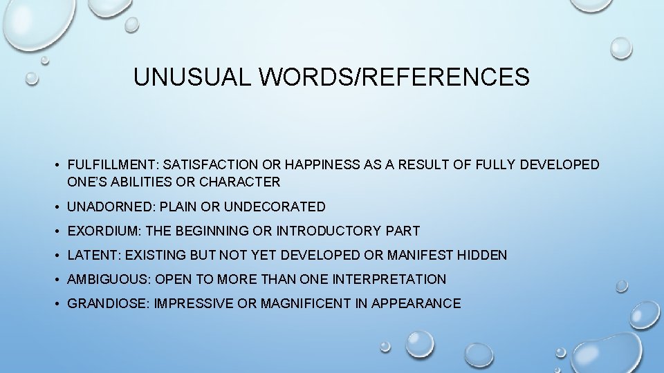 UNUSUAL WORDS/REFERENCES • FULFILLMENT: SATISFACTION OR HAPPINESS AS A RESULT OF FULLY DEVELOPED ONE’S