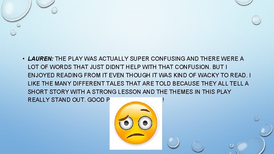  • LAUREN: THE PLAY WAS ACTUALLY SUPER CONFUSING AND THERE WERE A LOT
