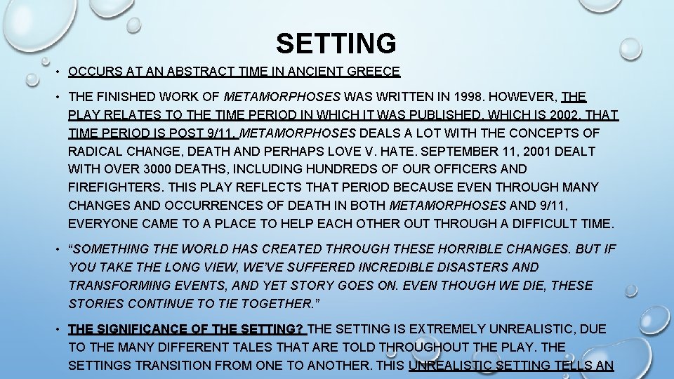 SETTING • OCCURS AT AN ABSTRACT TIME IN ANCIENT GREECE • THE FINISHED WORK