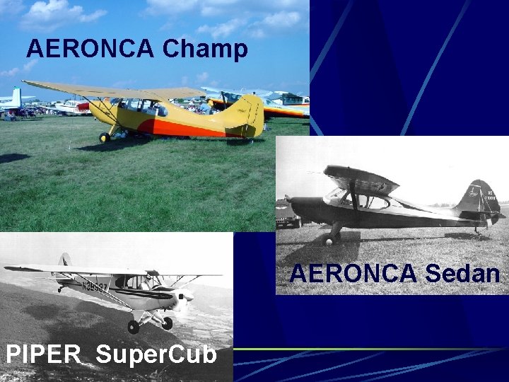 AERONCA Champ AERONCA Sedan PIPER Super. Cub 