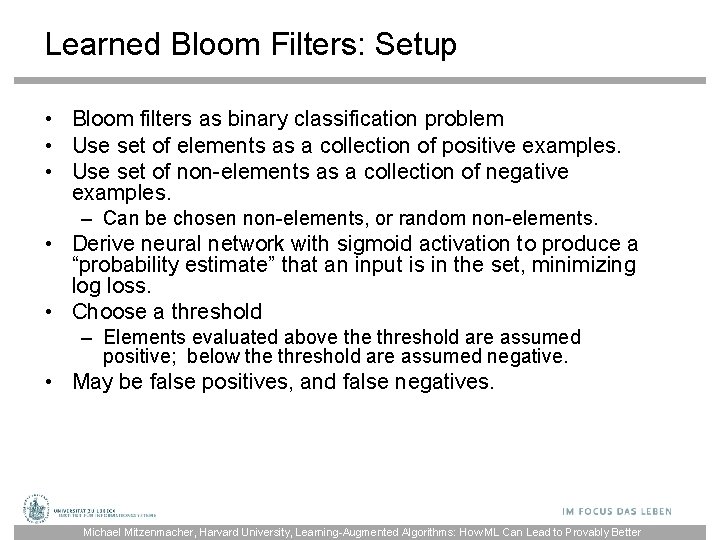 Learned Bloom Filters: Setup • Bloom filters as binary classification problem • Use set