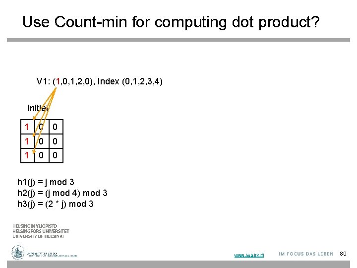 Use Count-min for computing dot product? V 1: (1, 0, 1, 2, 0), Index