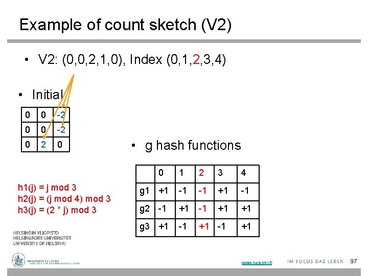 Example of count sketch (V 2) • V 2: (0, 0, 2, 1, 0),