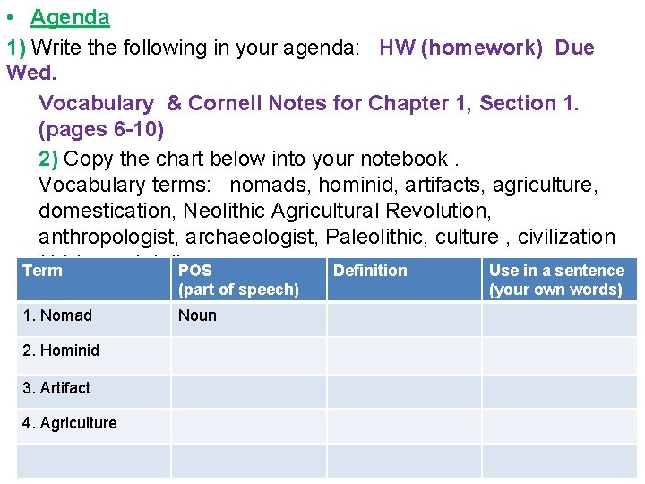  • Agenda 1) Write the following in your agenda: HW (homework) Due Wed.