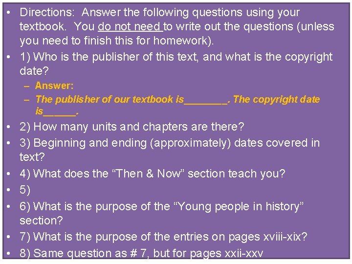  • Directions: Answer the following questions using your textbook. You do not need