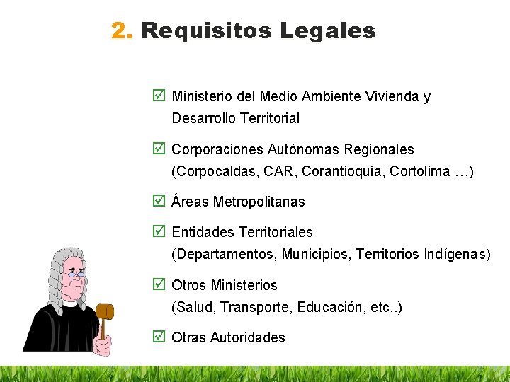 2. Requisitos Legales Ministerio del Medio Ambiente Vivienda y Desarrollo Territorial Corporaciones Autónomas Regionales