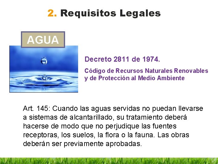 2. Requisitos Legales AGUA Decreto 2811 de 1974. Código de Recursos Naturales Renovables y