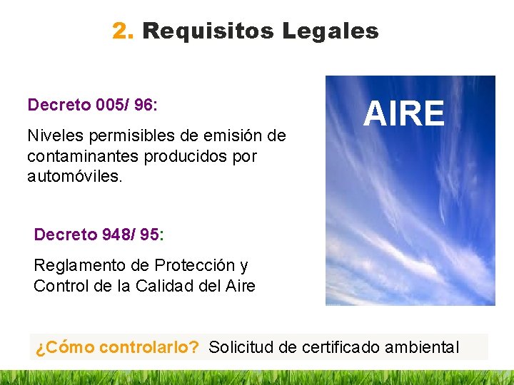 2. Requisitos Legales Decreto 005/ 96: Niveles permisibles de emisión de contaminantes producidos por