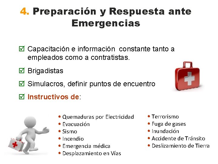 4. Preparación y Respuesta ante Emergencias Capacitación e información constante tanto a empleados como