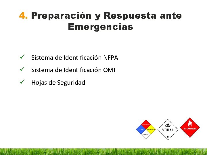 4. Preparación y Respuesta ante Emergencias ü Sistema de Identificación NFPA ü Sistema de