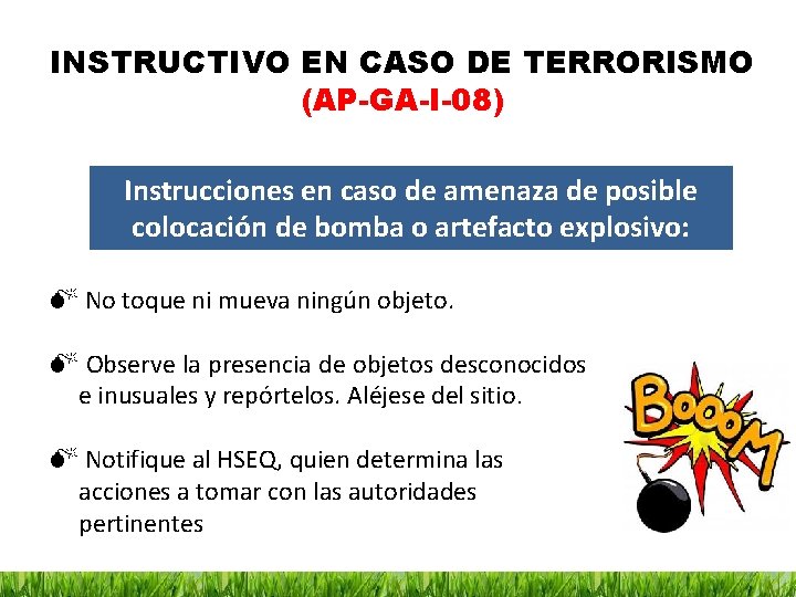 INSTRUCTIVO EN CASO DE TERRORISMO (AP-GA-I-08) Instrucciones en caso de amenaza de posible colocación