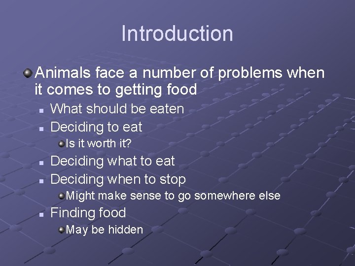 Introduction Animals face a number of problems when it comes to getting food n