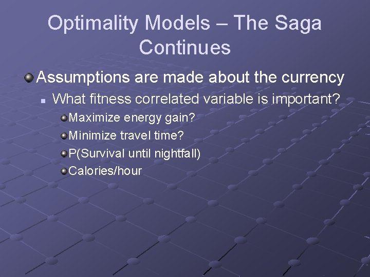 Optimality Models – The Saga Continues Assumptions are made about the currency n What