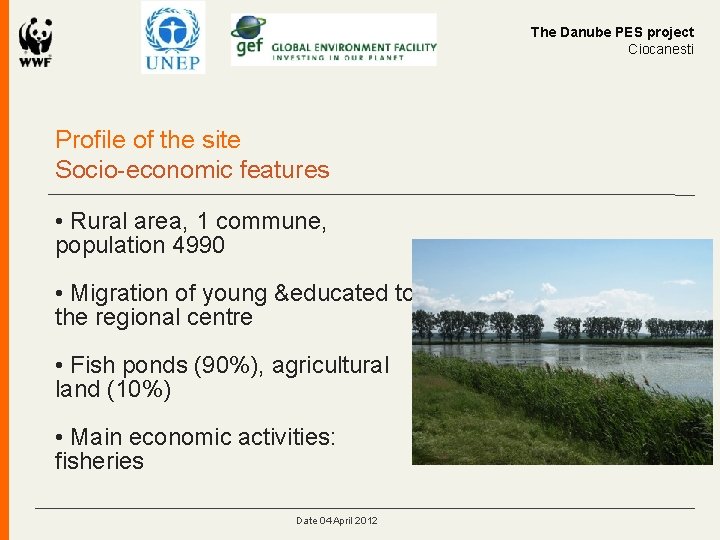 The Danube PES project Ciocanesti Profile of the site Socio-economic features • Rural area,