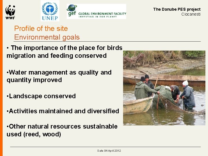 The Danube PES project Ciocanesti Profile of the site Environmental goals • The importance