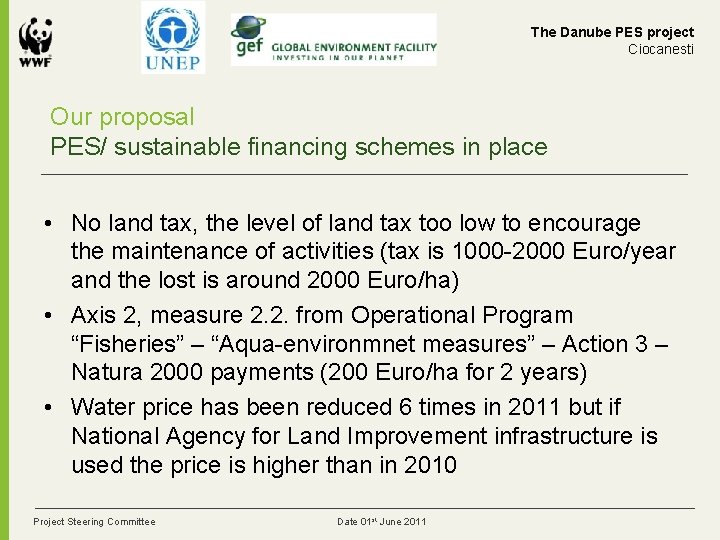 The Danube PES project Ciocanesti Our proposal PES/ sustainable financing schemes in place •