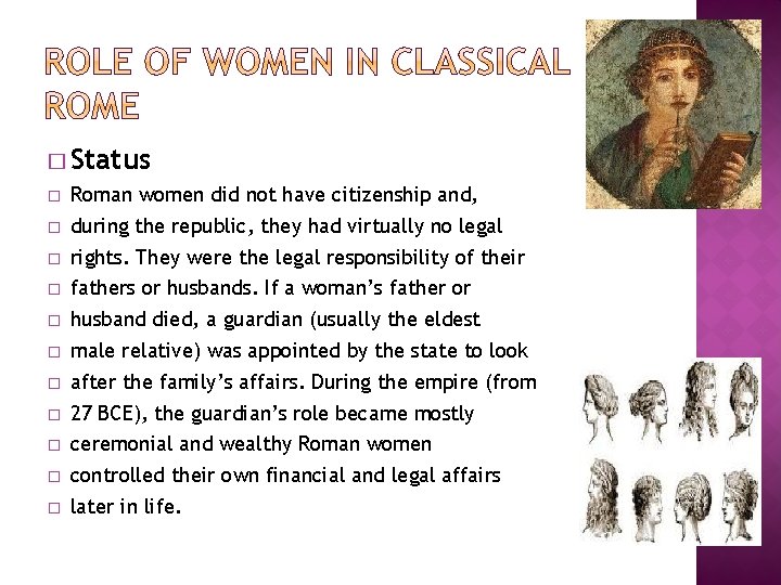 � Status � Roman women did not have citizenship and, � during the republic,