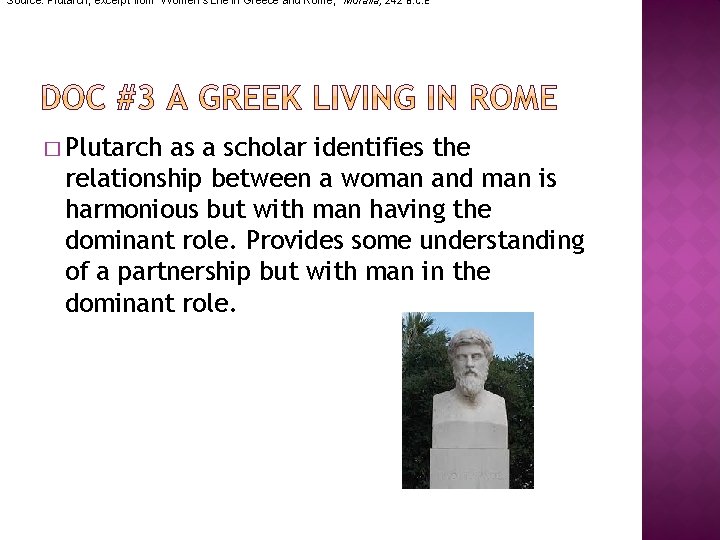 Source: Plutarch, excerpt from “Women’s Life in Greece and Rome, ” Moralia, 242 B.