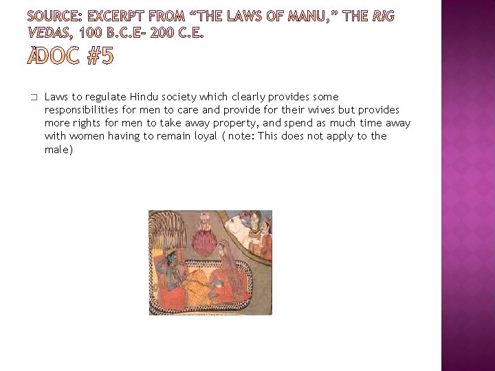 � Laws to regulate Hindu society which clearly provides some responsibilities for men to