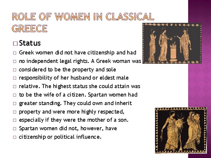 � Status � Greek women did not have citizenship and had � no independent