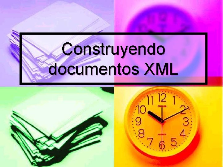 Construyendo documentos XML 
