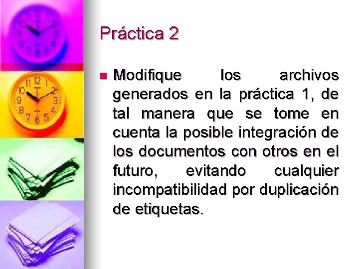 Práctica 2 n Modifique los archivos generados en la práctica 1, de tal manera