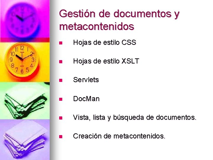 Gestión de documentos y metacontenidos n Hojas de estilo CSS n Hojas de estilo