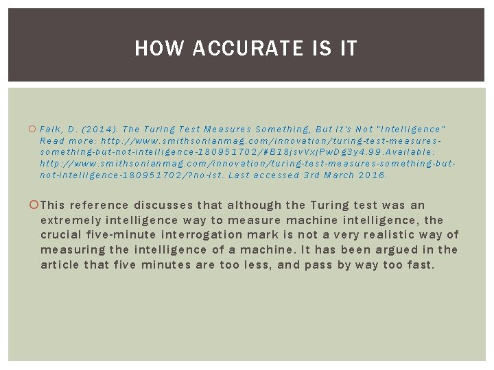 HOW ACCURATE IS IT Falk, D. (2014). The Turing Test Measures Something, But It's