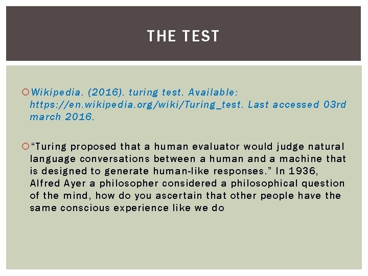 THE TEST Wikipedia. (2016). turing test. Available: https: //en. wikipedia. org/wiki/Turing_test. Last accessed 03