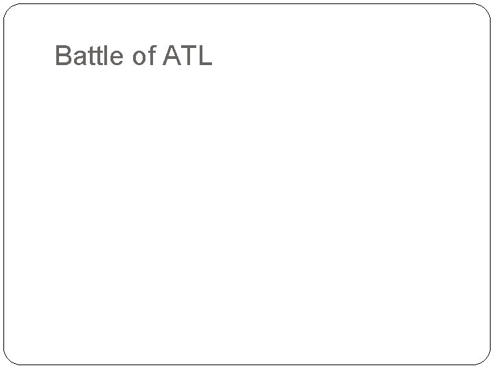 Battle of ATL 