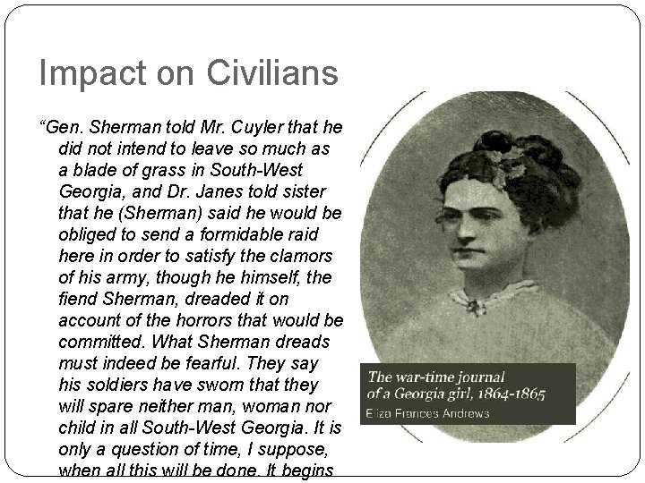 Impact on Civilians “Gen. Sherman told Mr. Cuyler that he did not intend to