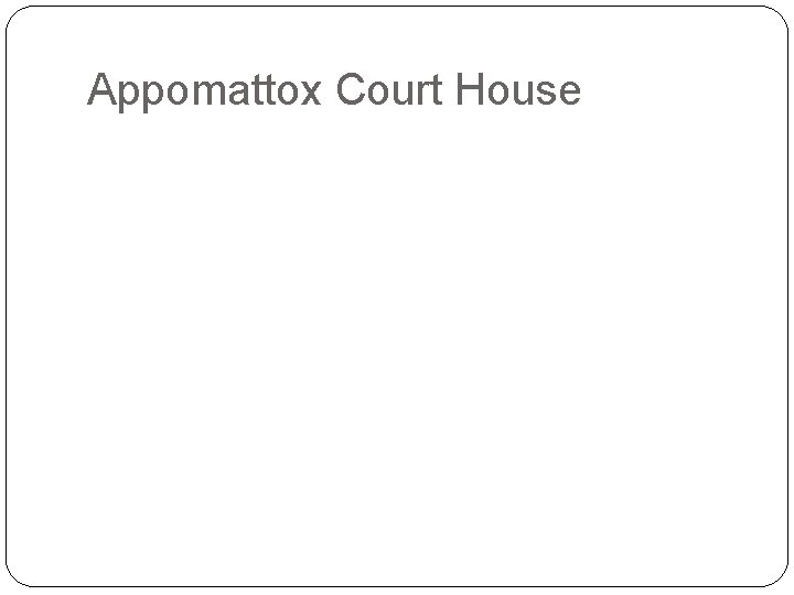 Appomattox Court House 