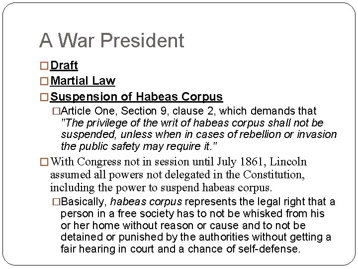 A War President � Draft � Martial Law � Suspension of Habeas Corpus �Article