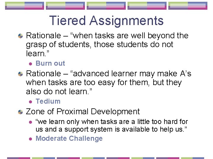 Tiered Assignments Rationale – “when tasks are well beyond the grasp of students, those