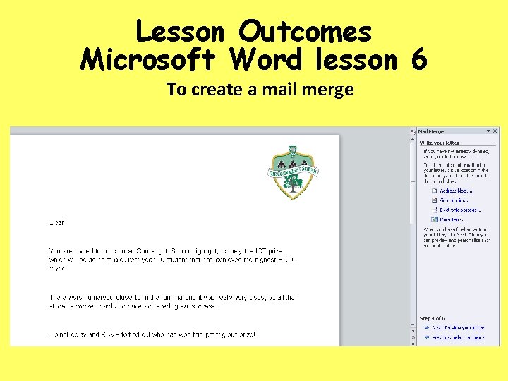 Lesson Outcomes Microsoft Word lesson 6 To create a mail merge 